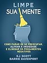 Limpe Sua Mente: ...