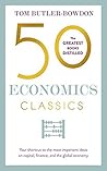 Book cover for 50 Economics Classics: Your shortcut to the most important ideas on capitalism, finance, and the global economy