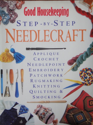Good Housekeeping Step-by-step Needlecraft
