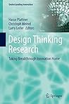 Design Thinking Research: Taking Breakthrough Innovation Home (Understanding Innovation)