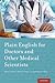 Plain English for Doctors and Other Medical Scientists
