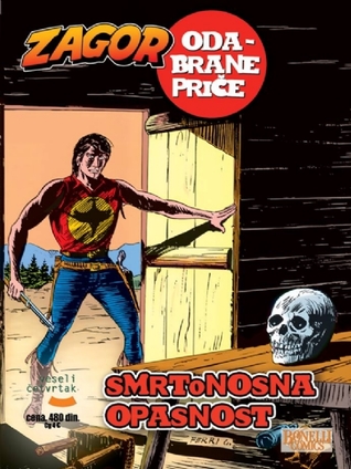 Smrtonosna Opasnost (Zagor Odabrane Priče, #37)
