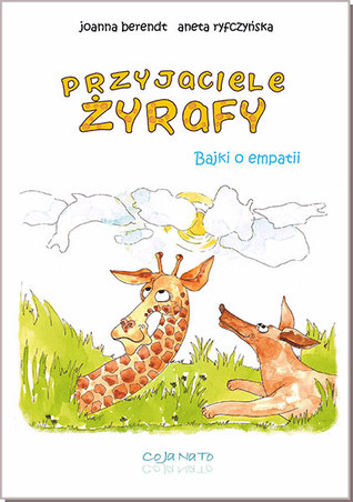 Przyjaciele żyrafy. Bajki o empatii