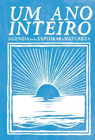 Um Ano Inteiro - Agenda para Explorar a Natureza (Hardcover)