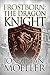 The Dragon Knight (Frostbor...