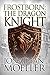 The Dragon Knight by Jonathan Moeller The Dragon Knight by Jonathan Moeller