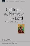 Calling on the Name of the Lord by J. Gary Millar