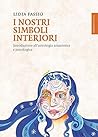 I nostri simboli interiori: Introduzione all'Astrologia umanistica e psicologica (Italian Edition)