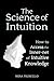 The Science of Intuition by Nora Truscello