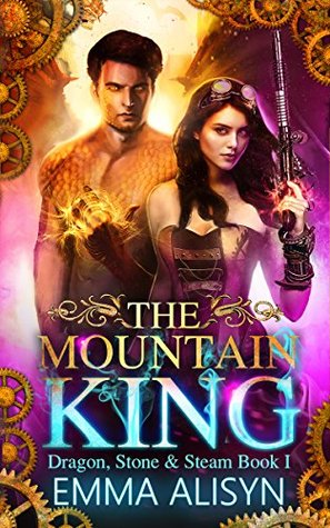 The Mountain King (Dragon, Stone & Steam, #1)