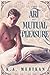 The Art of Mutual Pleasure