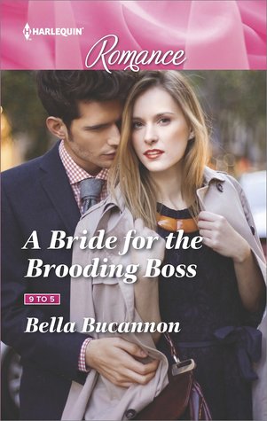 A Bride for the Brooding Boss (9 to 5, 56)