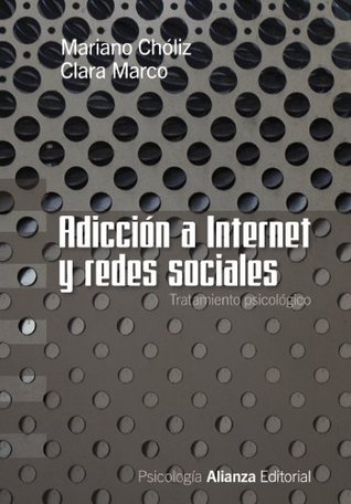 Adicción a Internet y redes sociales: Tratamiento psicológico (Paperback)
