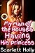 My Man of the House's Having His Princess by Scarlett Holly