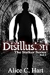 Disillusion (The Stalker, #2)