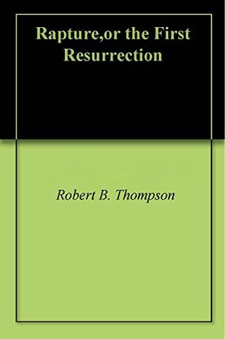 "Rapture,"or the First Resurrection