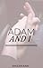 Adam and I