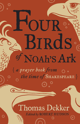 Four Birds of Noah's Ark: A Prayer Book from the Time of Shakespeare (Paperback)