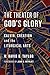 The Theater of God's Glory: Calvin, Creation, and the Liturgical Arts (The Calvin Institute of Christian Worship Liturgical Studies (CICW))
