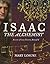 Isaac the Alchemist: Secrets of Isaac Newton, Reveal'd