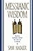 Messianic Wisdom by Sam Nadler