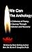 We Can The Anthology: A Collection of Poetry; A Journey Through Addiction and Recovery