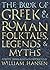 The Book of Greek and Roman Folktales, Legends, and Myths by William F Hansen