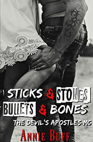 Sticks & Stones, Bullets & Bones (The Devil's Apostles MC, #2)