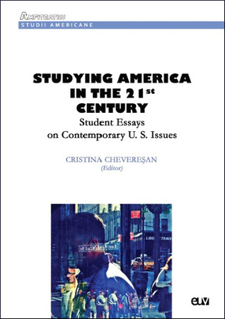 Studying America in the 21st Century: Student Essays on Contemporary U.S. Issues