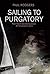 Sailing To Purgatory