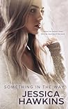 Something in the Way by Jessica Hawkins