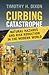 Curbing Catastrophe: Natural Hazards and Risk Reduction in the Modern World