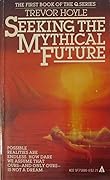 Seeking the Mythical Future