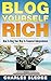 Blog Yourself Rich: How To ...