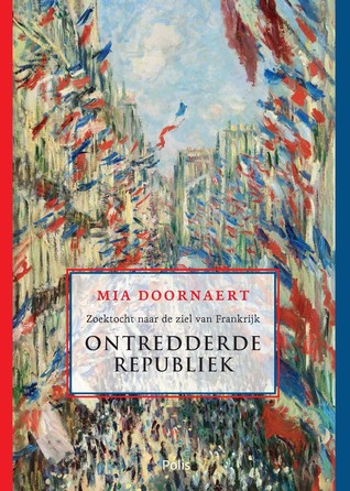 Ontredderde Republiek - Zoektocht naar de ziel van Frankrijk (Paperback)