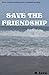 Save the Friendship (Save U...