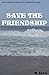 Save the Friendship (Save Us #1)