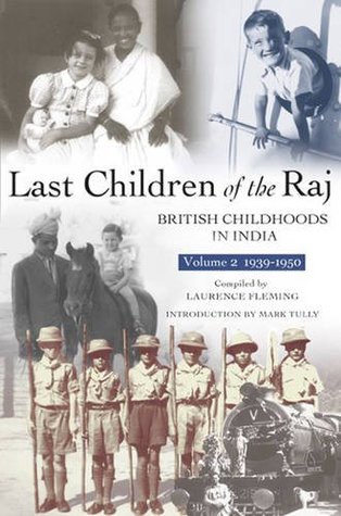 Last Children of the Raj: British Childhoods in India, Volume 2: 1939-1950 (Paperback)