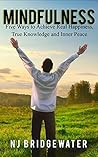 Book cover for Mindfulness: Five Ways to Achieve Real Happiness, True Knowledge and Inner Peace (Five Ways to Be Book 1)