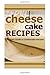 Cheese Cake Recipes