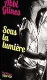 Sous la lumière by Abbi Glines