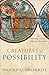 Creatures of Possibility: The Theological Basis of Human Freedom