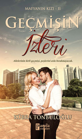 Geçmişin İzleri (Mafyanın Kızı, #2)