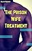 The Prison Wife Treatment
