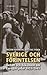 Sverige och förintelsen: Debatt och dokument om Europas judar 1933-1945