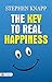 THE KEY TO REAL HAPPINESS by STEPHEN KNAPP [Unlocking True Happiness: Insights from Stephen Knapp]