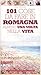101 cose da fare in Romagna almeno una volta nella vita