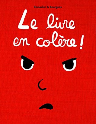 Le livre en colère ! (Board Book)