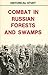 COMBAT IN RUSSIAN FORESTS AND SWAMPS (DA Pam 20-231)