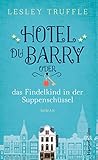Hotel du Barry oder das Findelkind in der Suppenschüssel Hotel du Barry oder das Findelkind in der Suppenschüssel